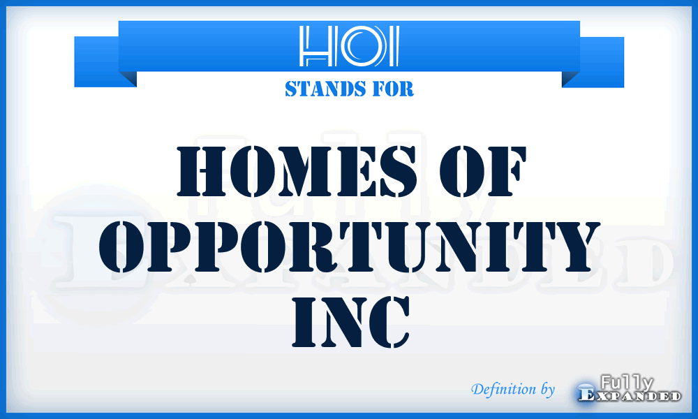 HOI - Homes of Opportunity Inc