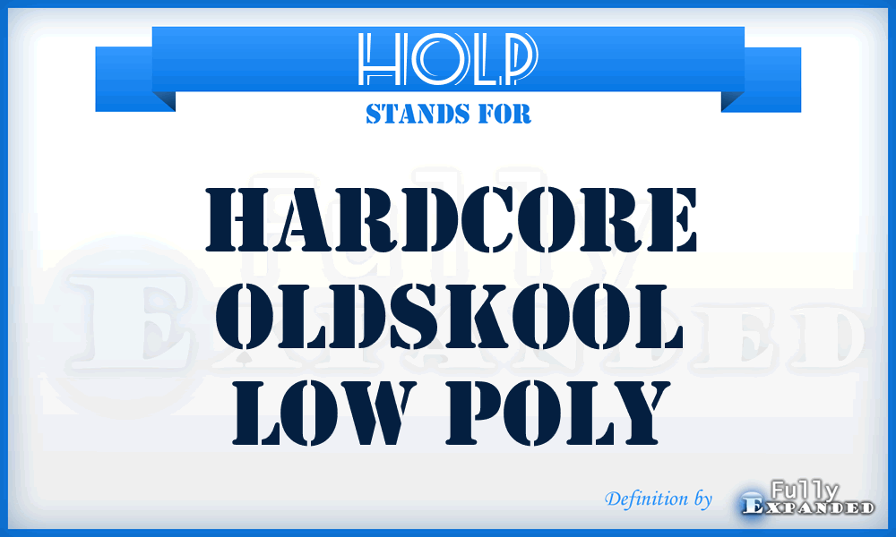 HOLP - Hardcore Oldskool Low Poly