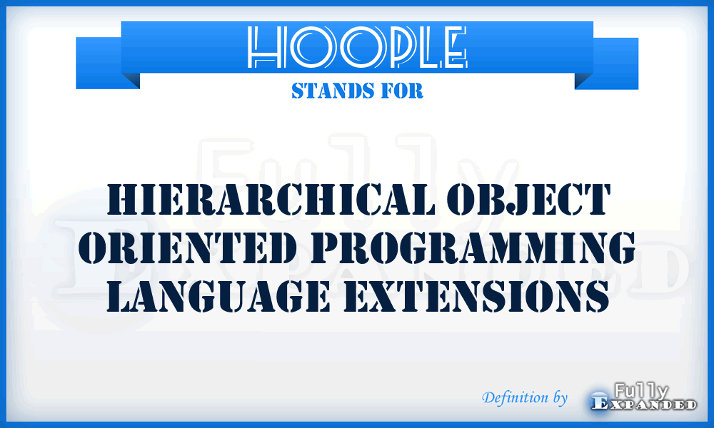 HOOPLE - Hierarchical Object Oriented Programming Language Extensions