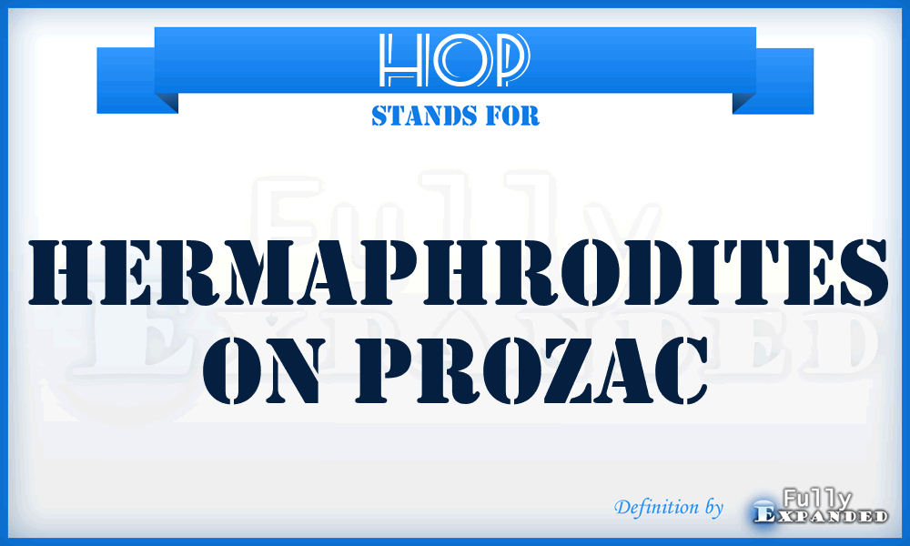 HOP - Hermaphrodites On Prozac