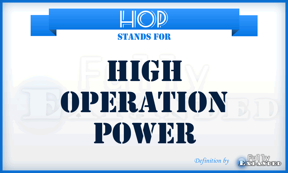 HOP - High Operation Power