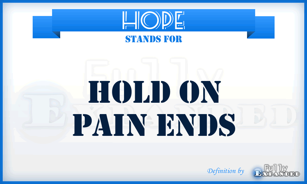 HOPE - Hold On Pain Ends