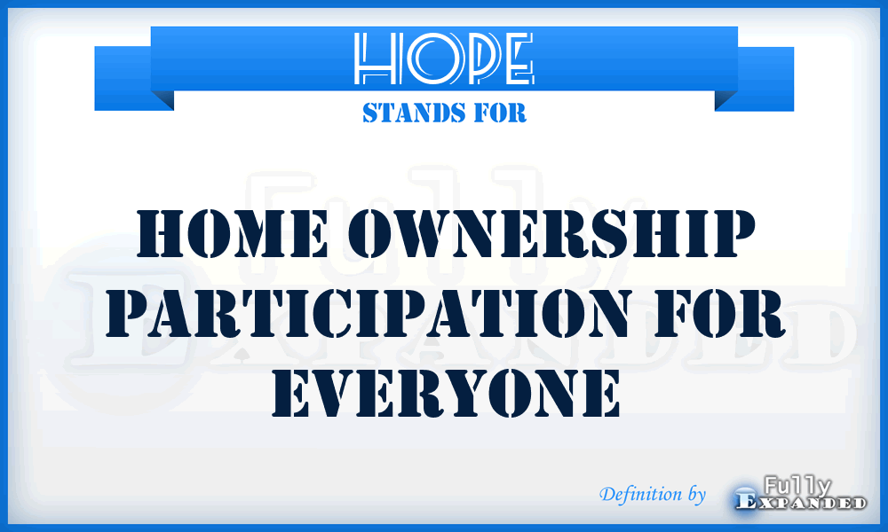 HOPE - Home Ownership Participation for Everyone