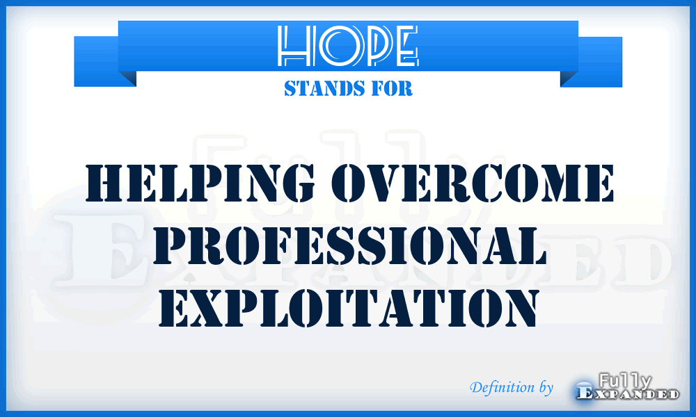 HOPE - Helping Overcome Professional Exploitation