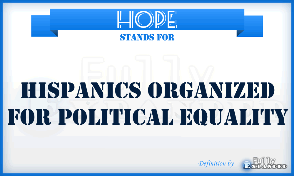 HOPE - Hispanics Organized for Political Equality