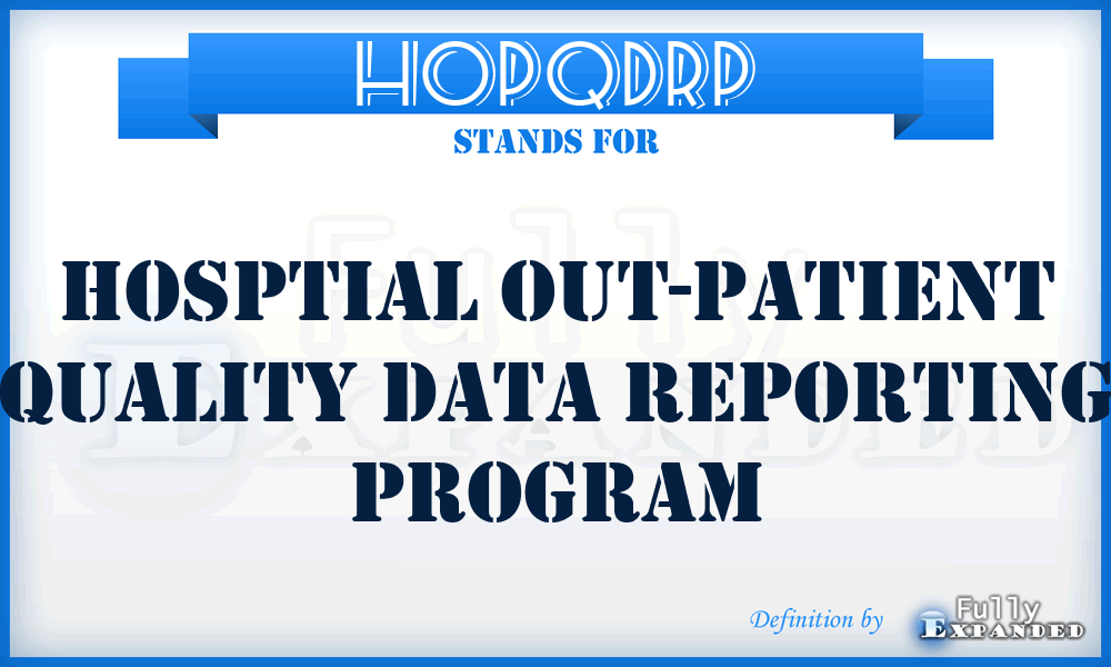 HOPQDRP - Hosptial Out-Patient Quality Data Reporting Program