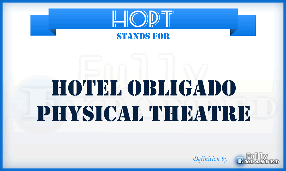 HOPT - Hotel Obligado Physical Theatre