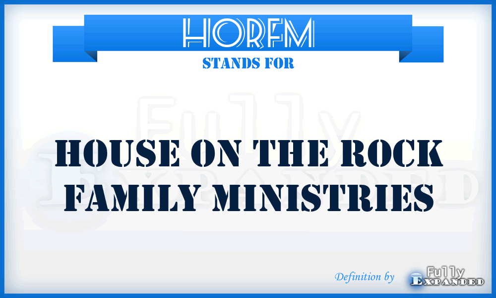 HORFM - House On the Rock Family Ministries