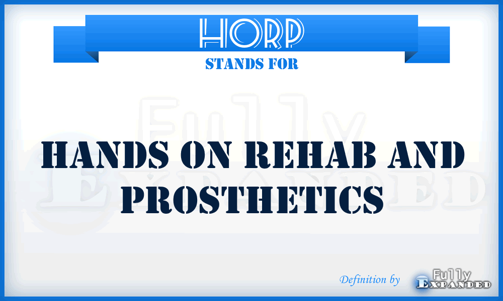 HORP - Hands On Rehab and Prosthetics