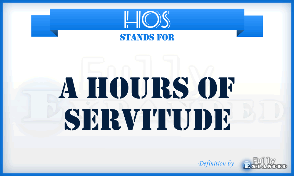 HOS - A Hours Of Servitude