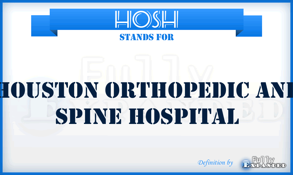 HOSH - Houston Orthopedic and Spine Hospital