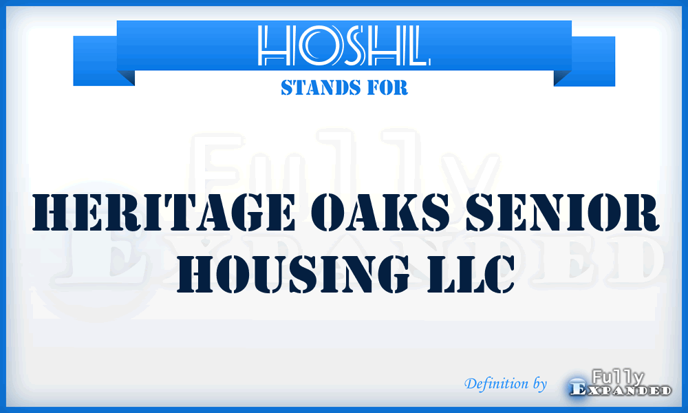 HOSHL - Heritage Oaks Senior Housing LLC