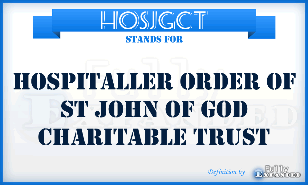 HOSJGCT - Hospitaller Order of St John of God Charitable Trust