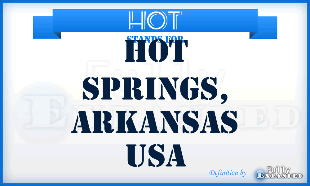 HOT - Hot Springs, Arkansas USA