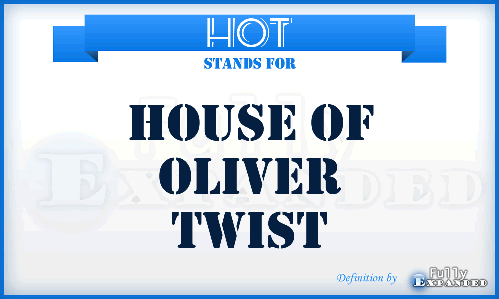 HOT - House of Oliver Twist