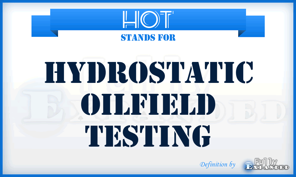 HOT - Hydrostatic Oilfield Testing