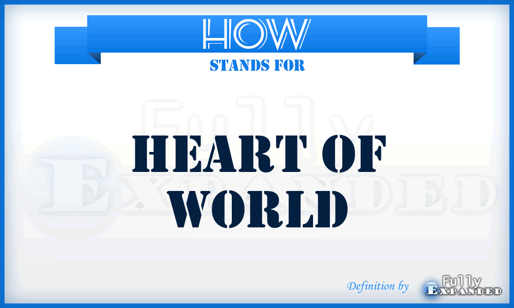 HOW - Heart Of World