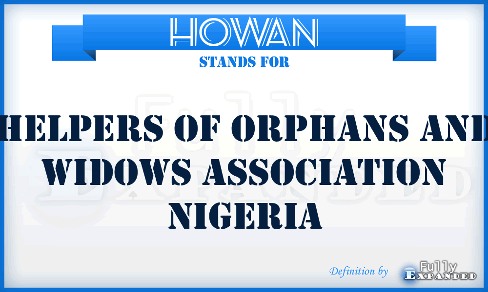 HOWAN - Helpers of Orphans and Widows Association Nigeria