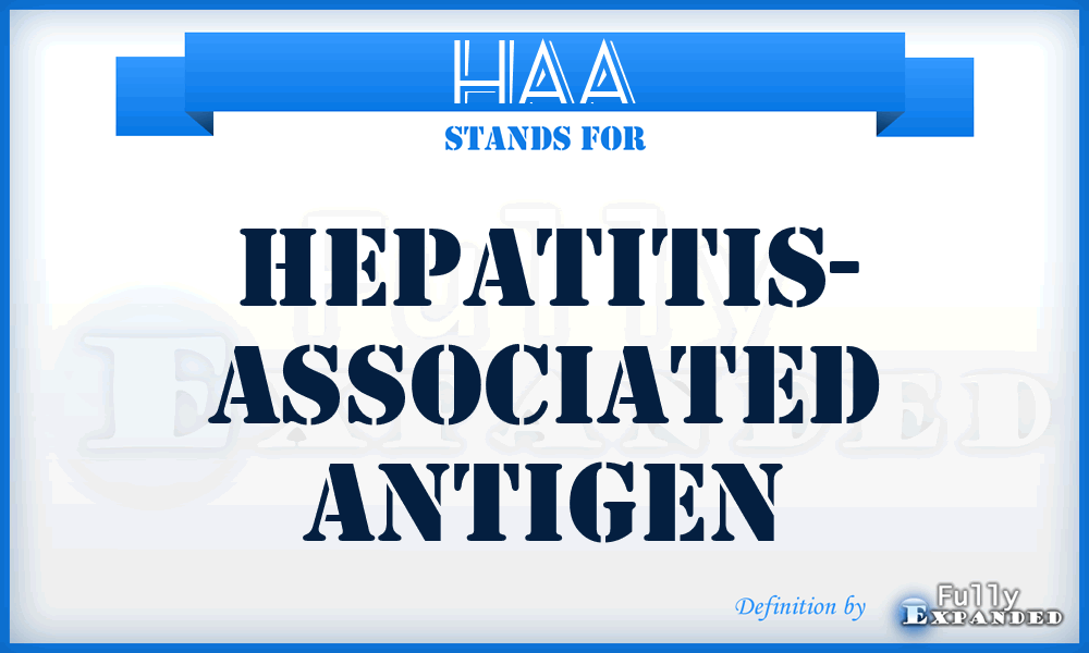 HAA - Hepatitis- Associated Antigen