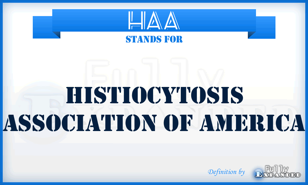 HAA - Histiocytosis Association of America