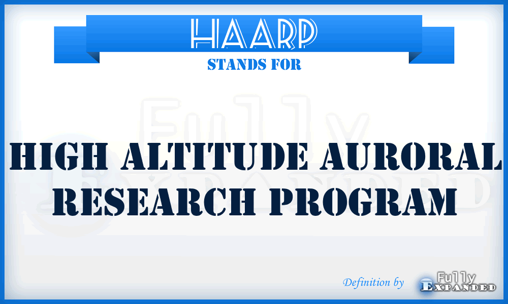 HAARP - High Altitude Auroral Research Program