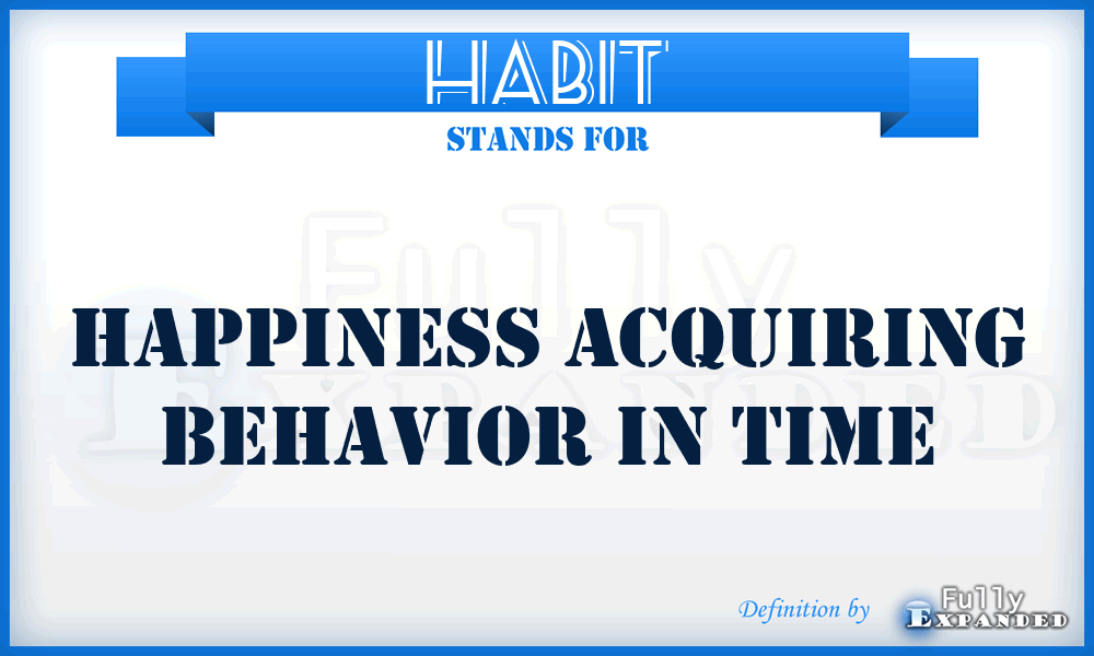 HABIT - Happiness Acquiring Behavior In Time