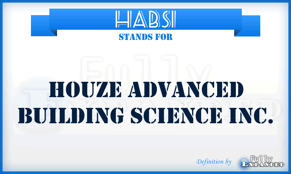 HABSI - Houze Advanced Building Science Inc.