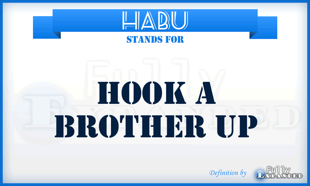 HABU - Hook A Brother Up