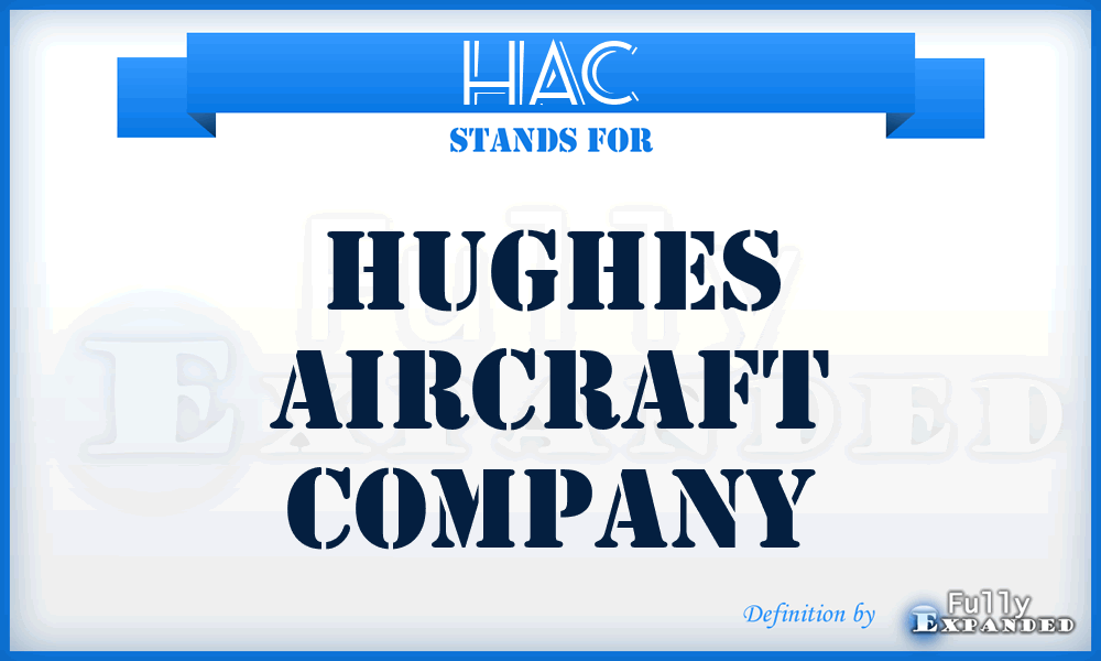 HAC - Hughes Aircraft Company