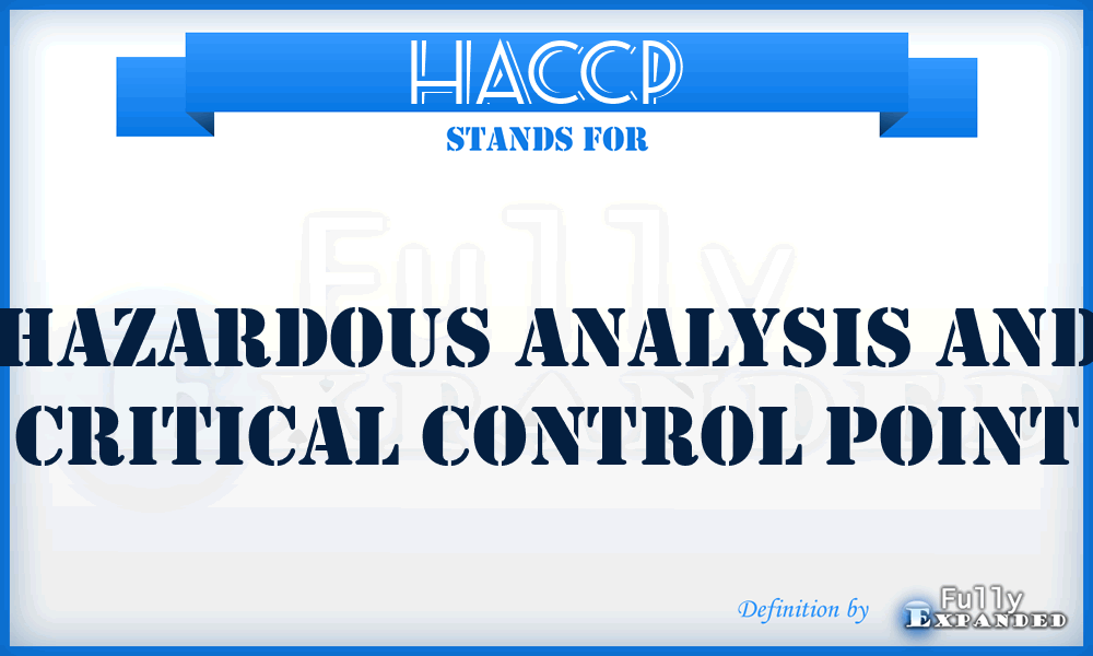 HACCP - Hazardous Analysis And Critical Control Point