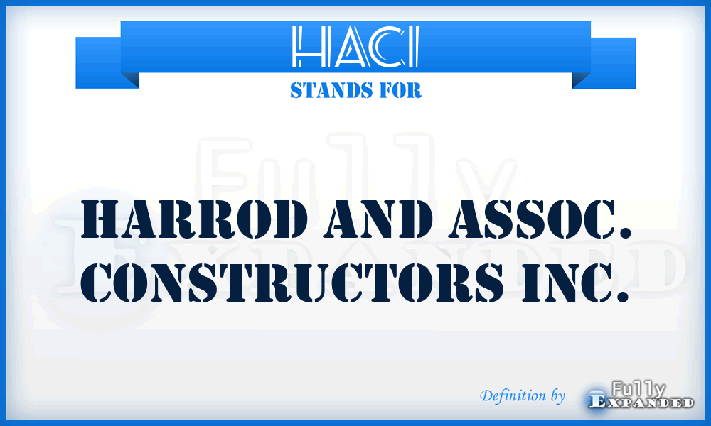 HACI - Harrod and Assoc. Constructors Inc.