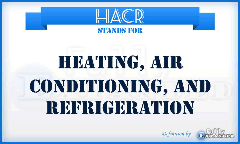 HACR - Heating, Air Conditioning, and Refrigeration