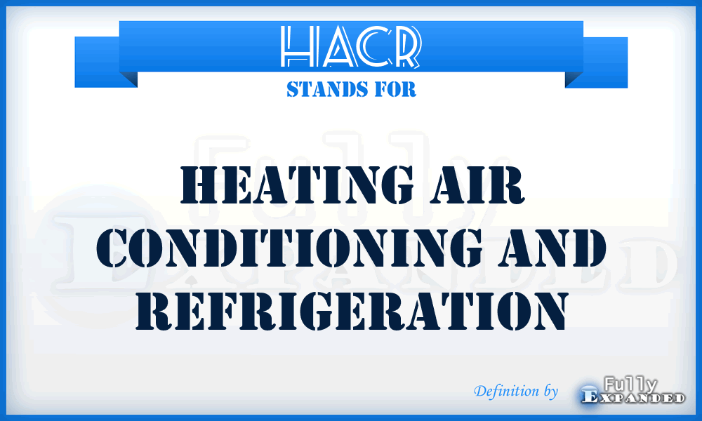 HACR - Heating Air Conditioning And Refrigeration
