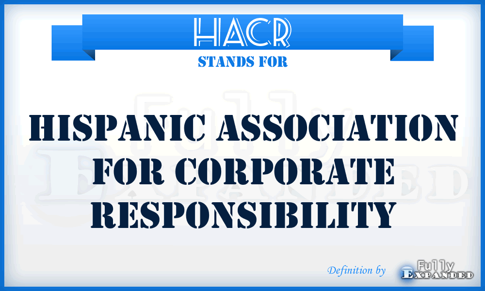 HACR - Hispanic Association For Corporate Responsibility