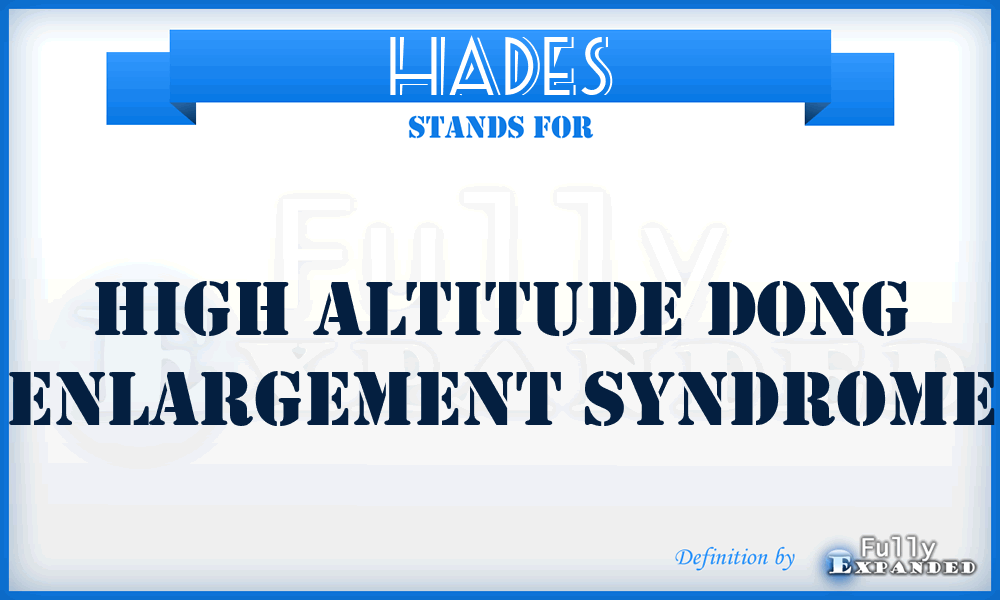 HADES - High Altitude Dong Enlargement Syndrome