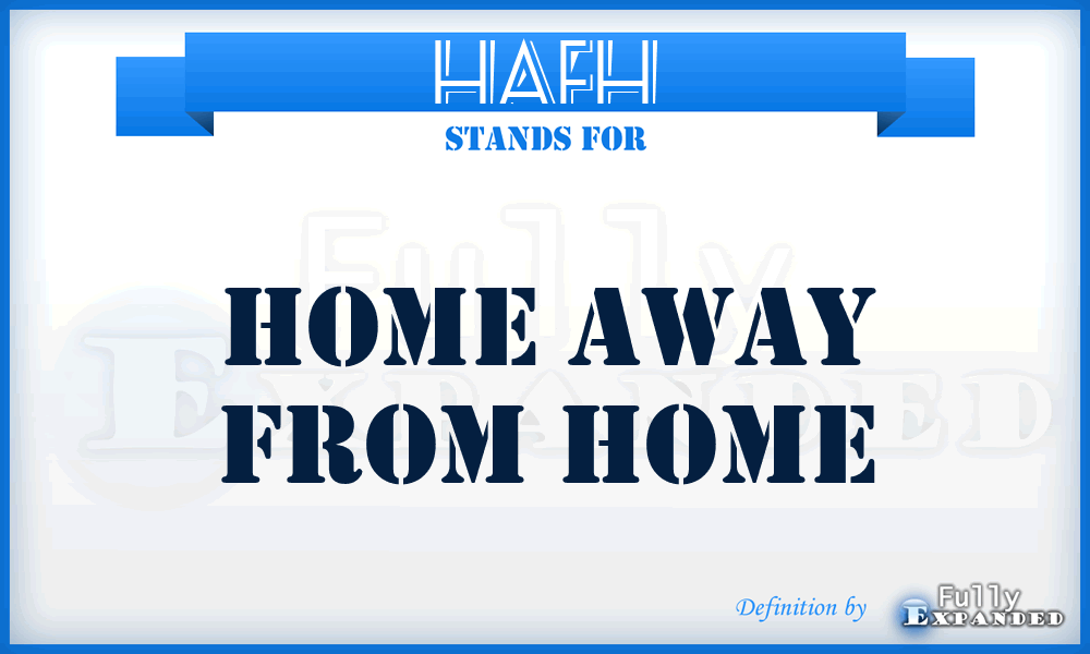 HAFH - Home Away From Home