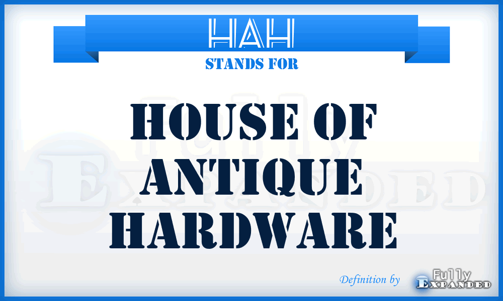 HAH - House of Antique Hardware