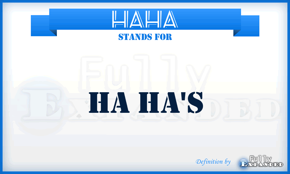 HAHA - Ha Ha's