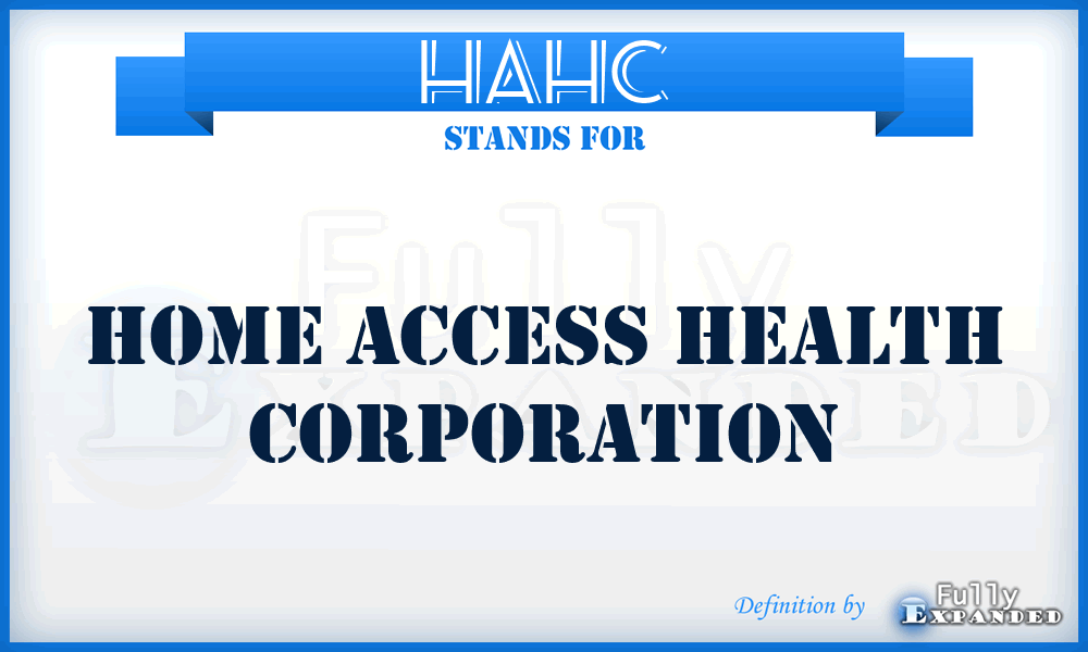 HAHC - Home Access Health Corporation