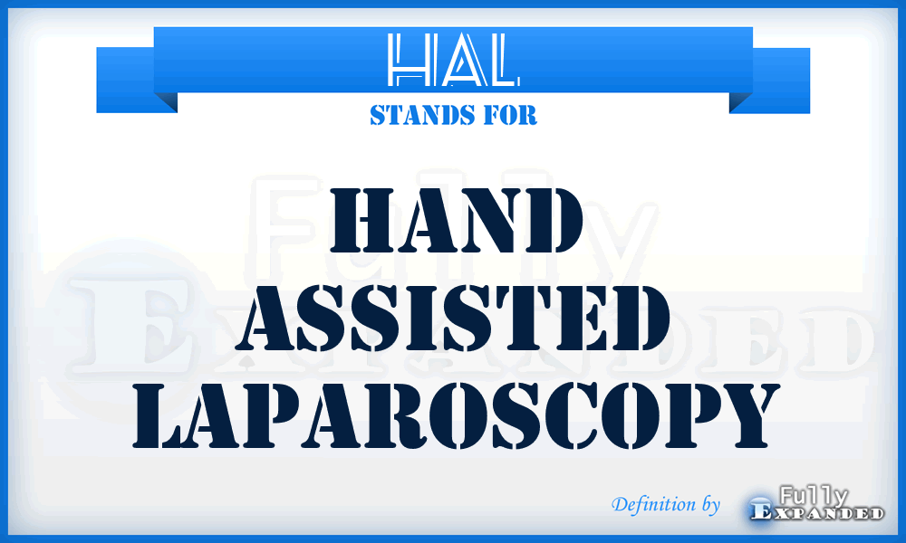 HAL - Hand Assisted Laparoscopy