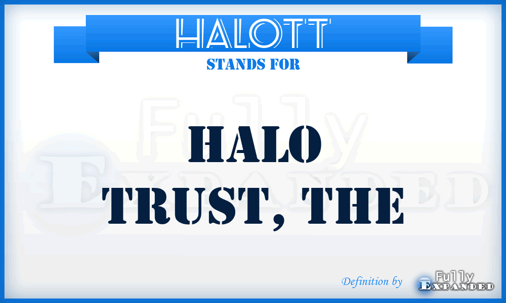 HALOTT - HALO Trust, The