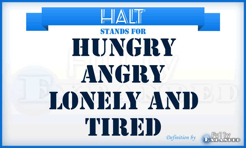 HALT - Hungry Angry Lonely And Tired