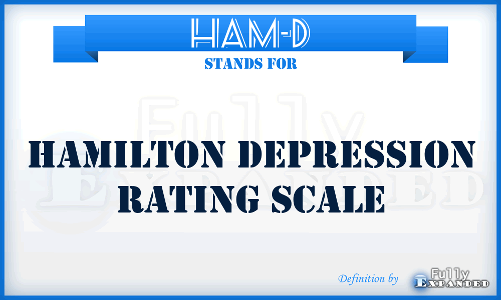 HAM-D - Hamilton Depression Rating Scale
