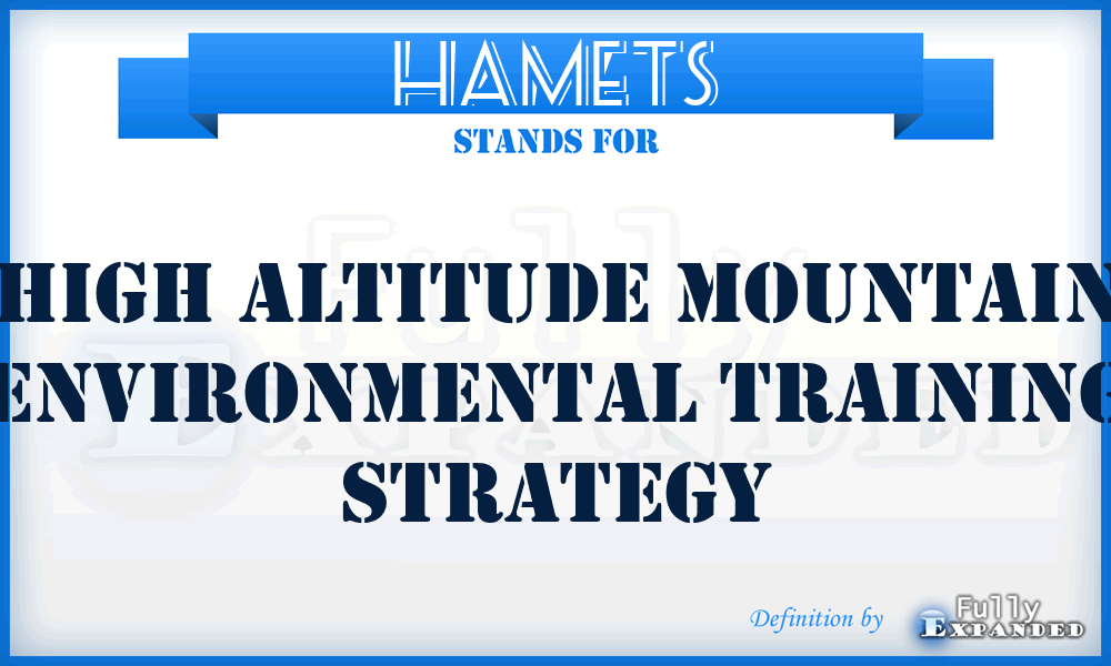 HAMETS - High Altitude Mountain Environmental Training Strategy