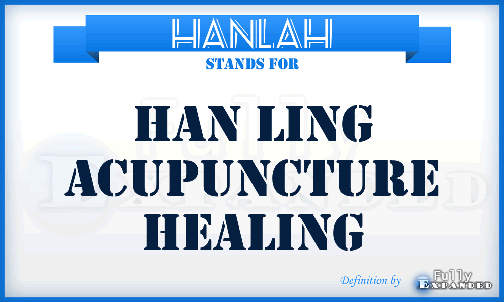 HANLAH - HAN Ling Acupuncture Healing