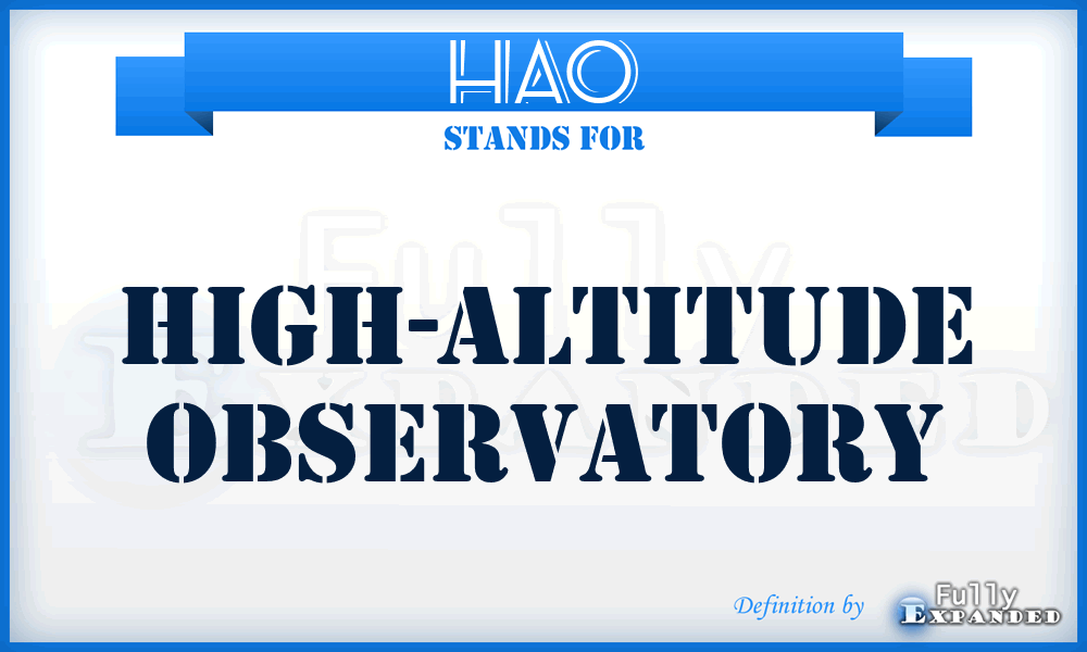 HAO - High-Altitude Observatory