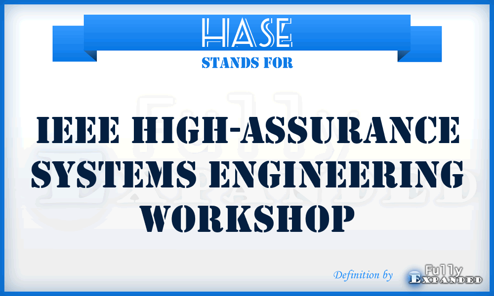 HASE - IEEE High-Assurance Systems Engineering Workshop