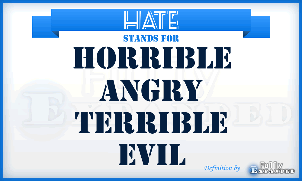 HATE - Horrible Angry Terrible Evil