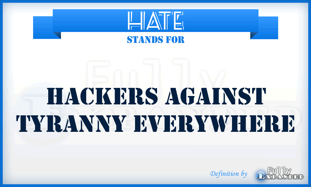 HATE - Hackers Against Tyranny Everywhere