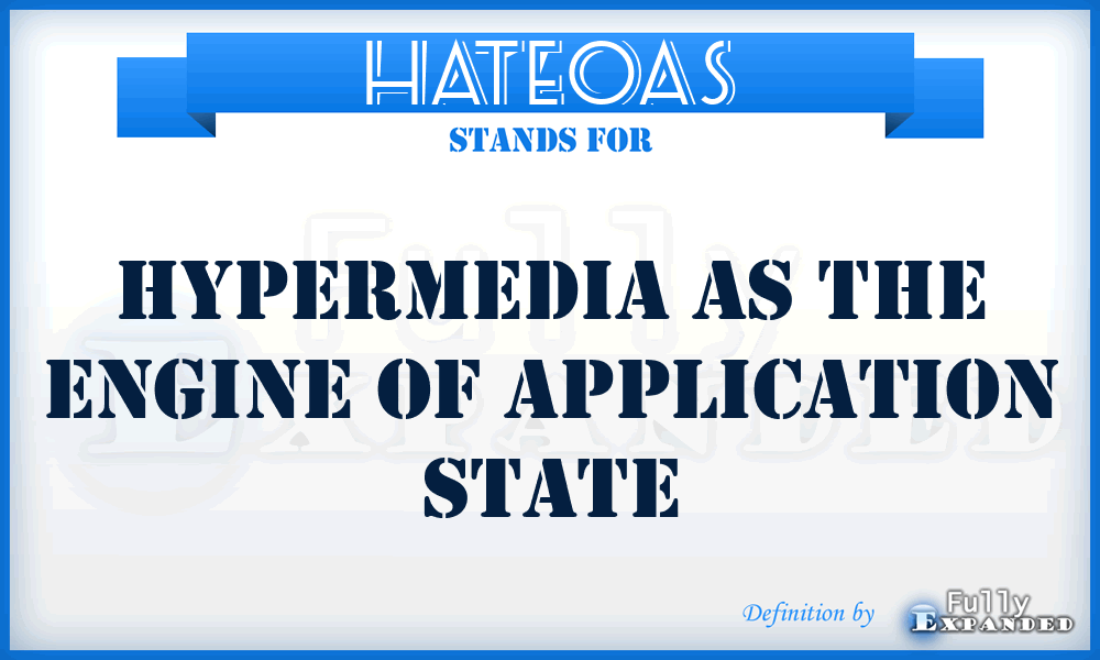 HATEOAS - Hypermedia As The Engine Of Application State